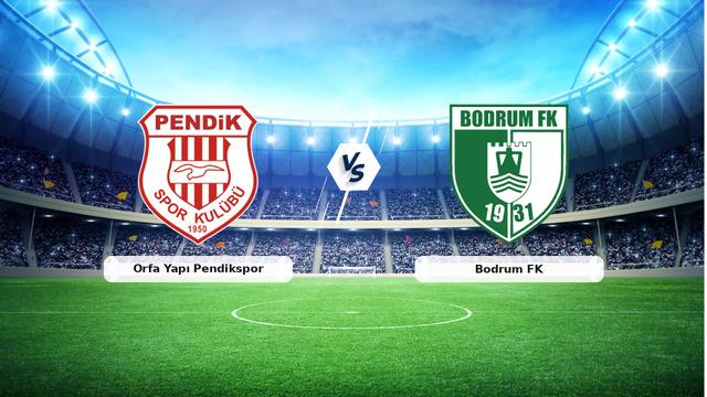 CANLI | Orfa Yapı Pendikspor – Bodrum FK Canlı Maç Anlatımı